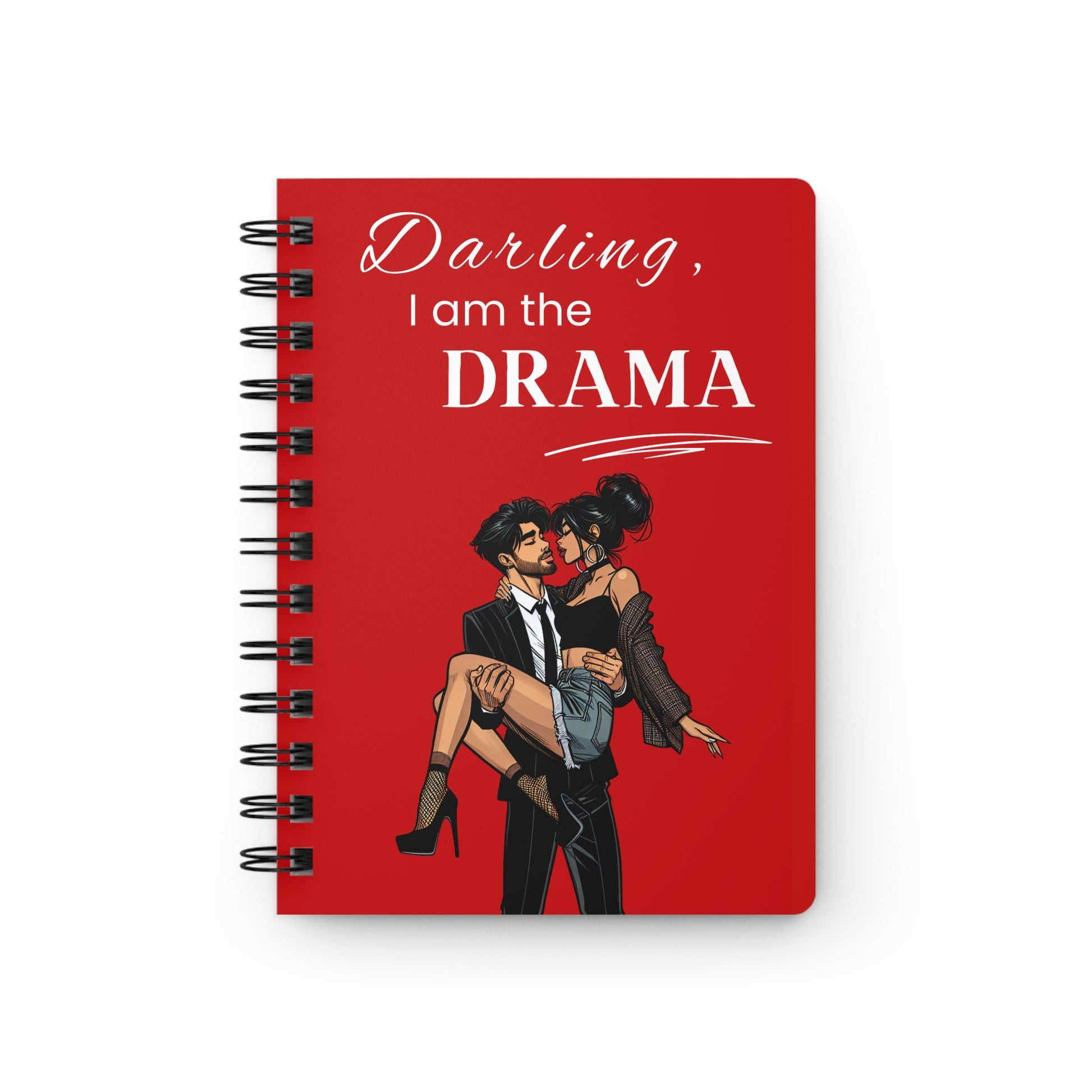 Darling, I Am the Drama - Pop Art Romance - Spiral Notebook