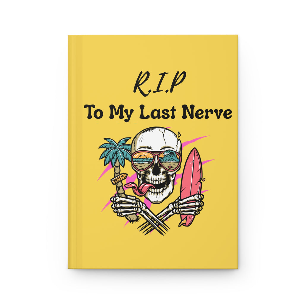 R.I.P. To My Last Nerve Hardcover Journal — Funny Skull Surfing Notebook