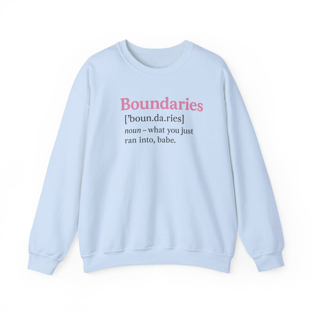 Boundaries Definition Sweatshirt — "Boundaries ... what you just ran into, babe." Soft Crewneck