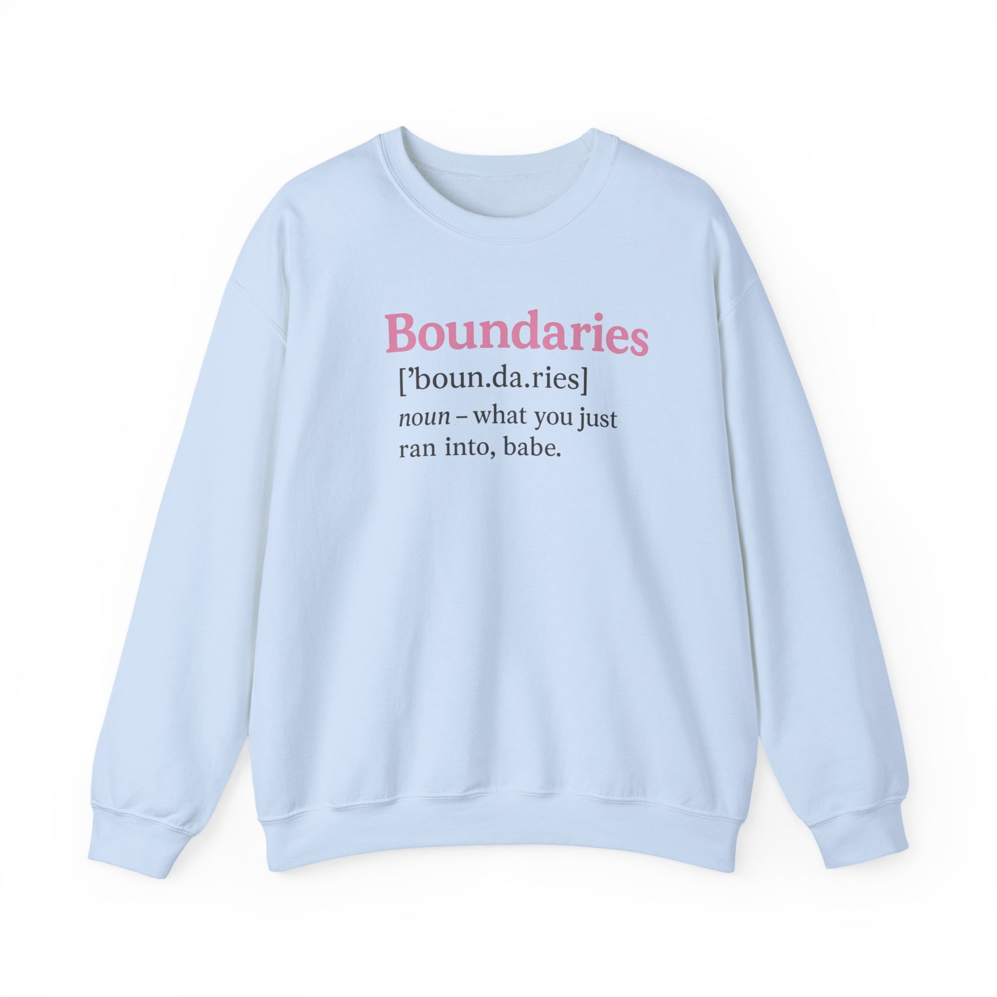 Boundaries Definition Sweatshirt — "Boundaries ... what you just ran into, babe." Soft Crewneck