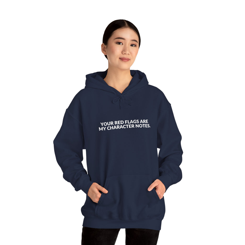 Your Red Flags Are My Character Notes - Funny Writer Hoodie