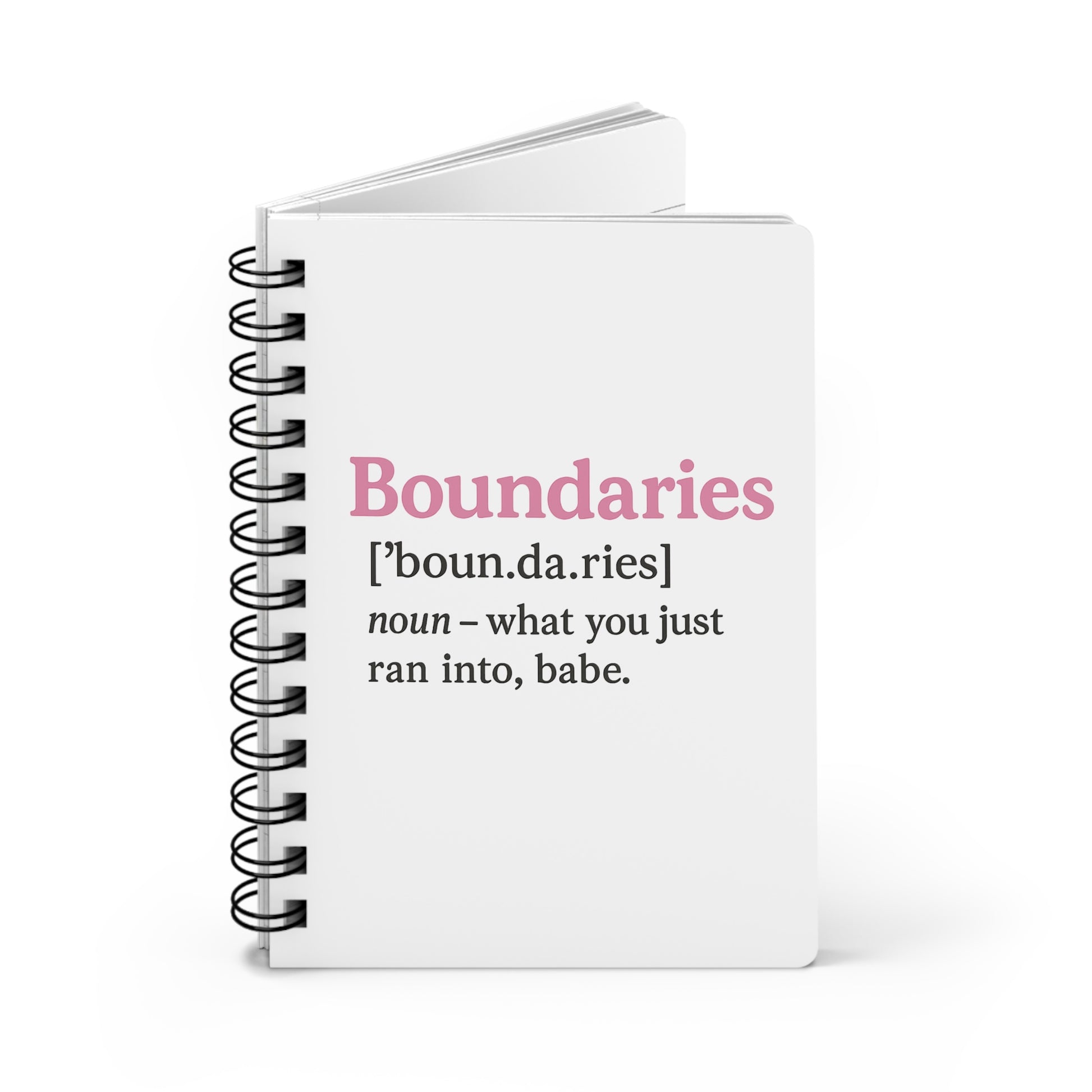 Boundaries Definition Spiral Journal — Boundaries [noun — what you just ran into, babe