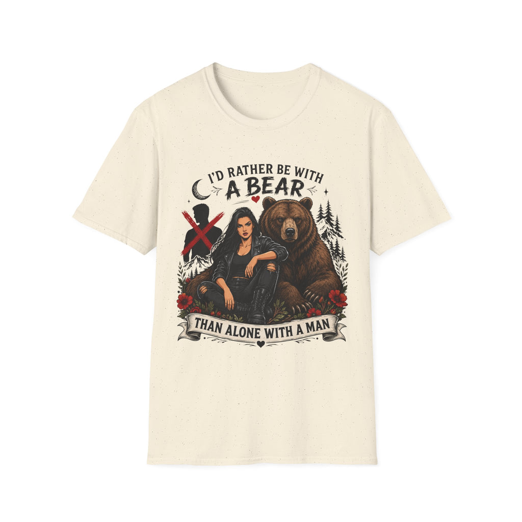 I'd Rather Be With a Bear T-Shirt Than Alone With a Man T-Shirt
