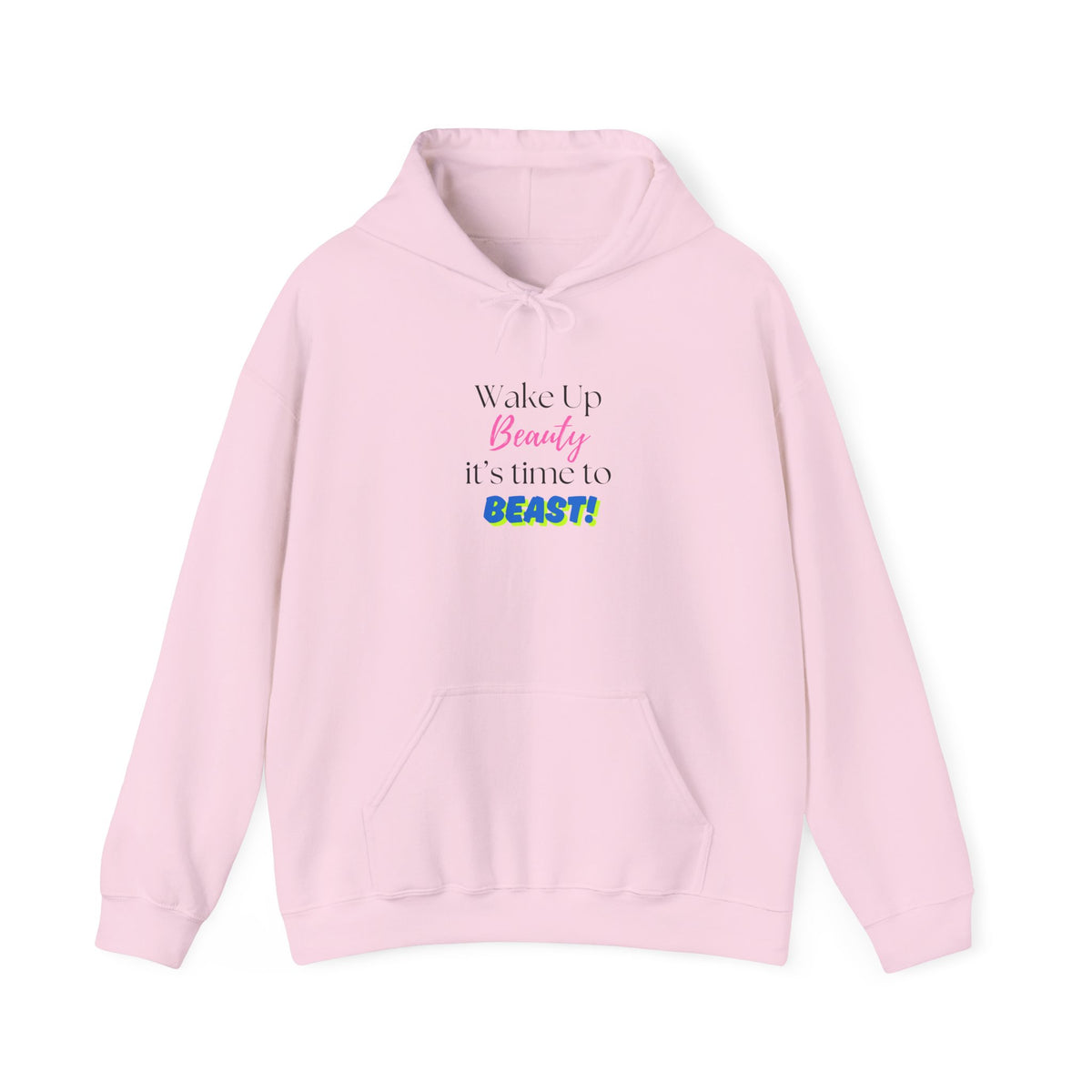 Hoodie — "Wake Up Beauty, It's Time to BEAST!" Inspirational Motivational Pullover