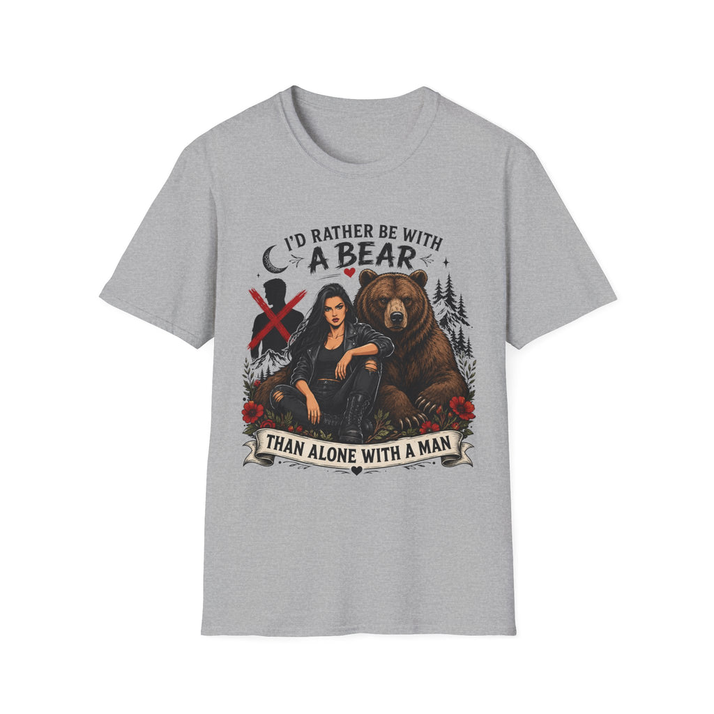 I'd Rather Be With a Bear T-Shirt Than Alone With a Man T-Shirt