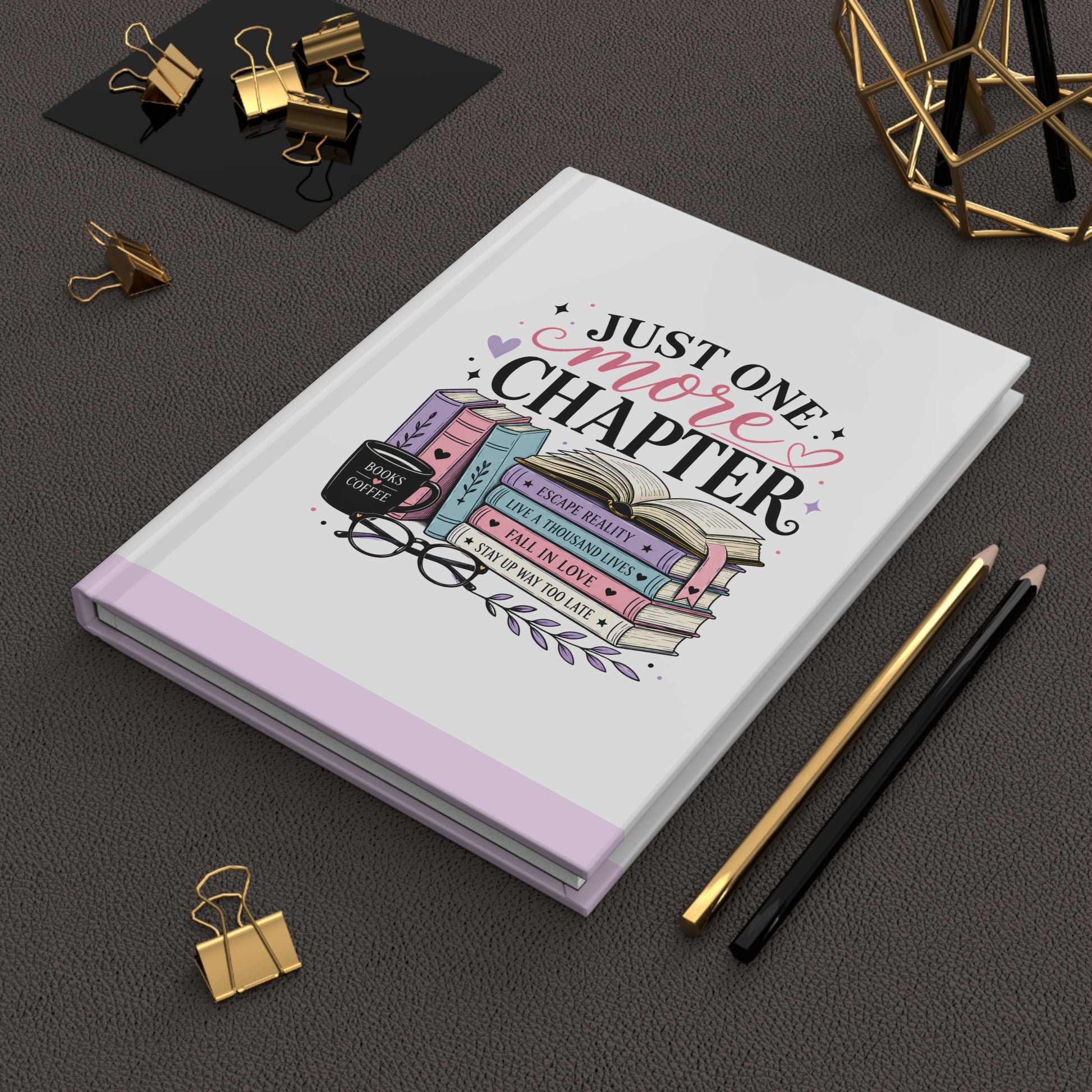 Just One More Chapter Hardcover Journal — Book Lover Notebook with Cute Books & Coffee Design