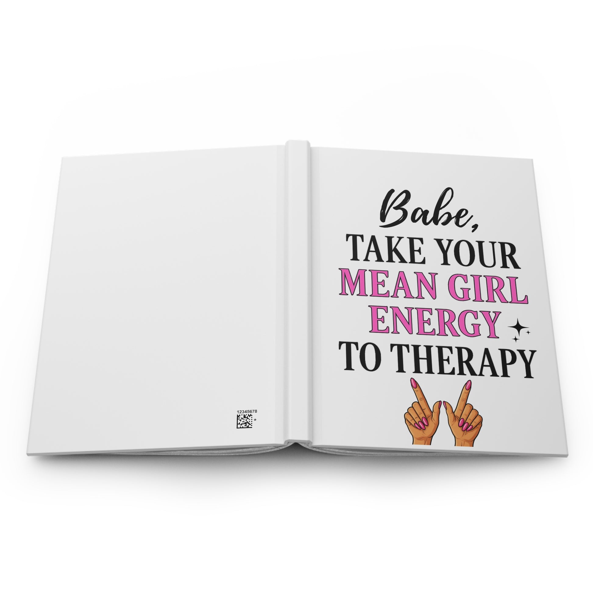 Hardcover Journal — "Babe, Take Your Mean Girl Energy to Therapy" Feminine Motivational Notebook