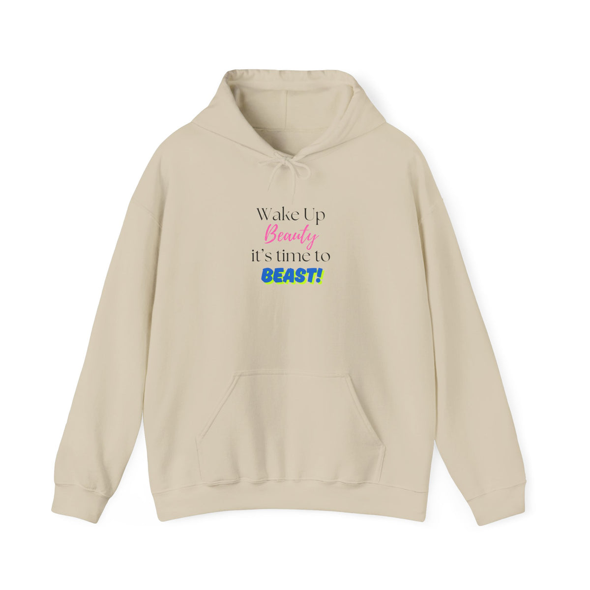 Hoodie — "Wake Up Beauty, It's Time to BEAST!" Inspirational Motivational Pullover