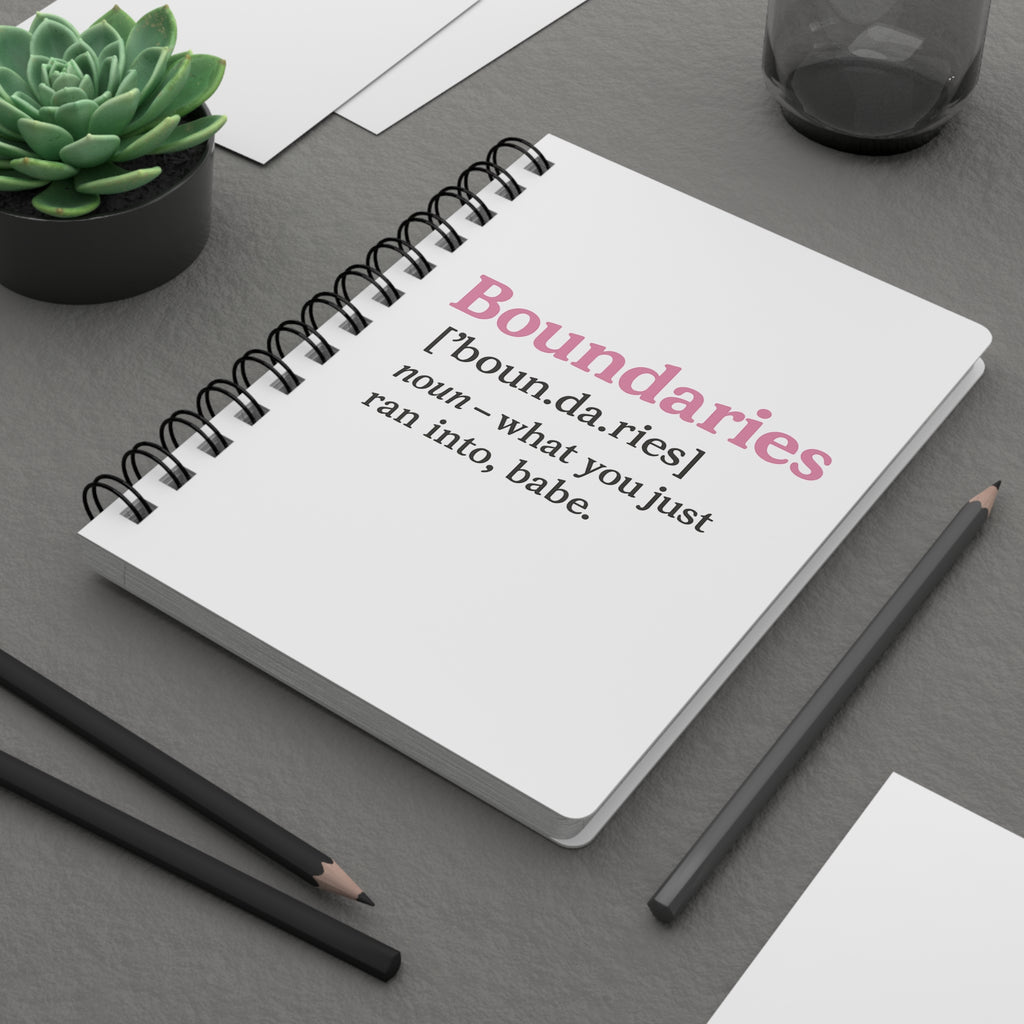 Boundaries Definition Spiral Journal — Boundaries [noun — what you just ran into, babe