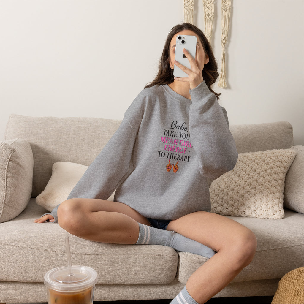 Babe Take Your Mean Girl Energy to Therapy Sweatshirt