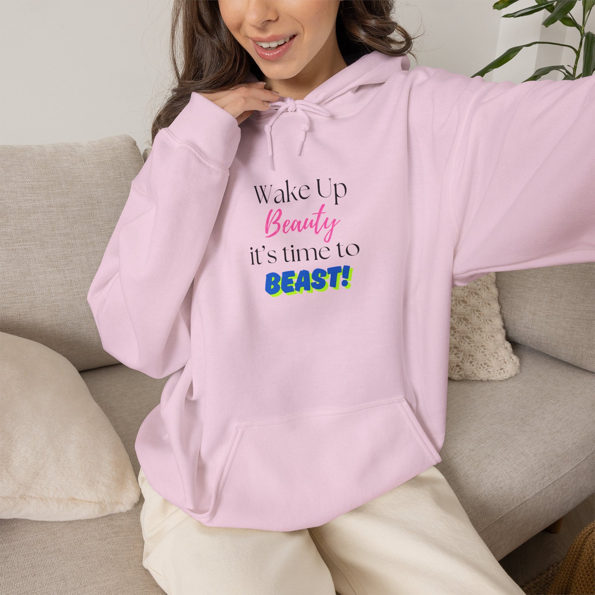 Hoodie — "Wake Up Beauty, It's Time to BEAST!" Inspirational Motivational Pullover