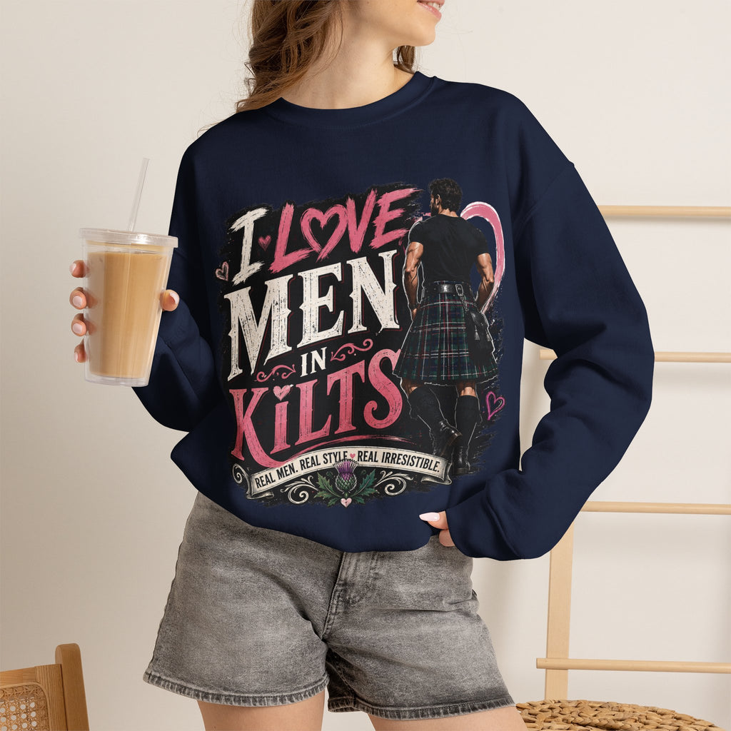 Crewneck Sweatshirt - "I Love Men in Kilts" Scottish Highland Kilt Lover Sweater