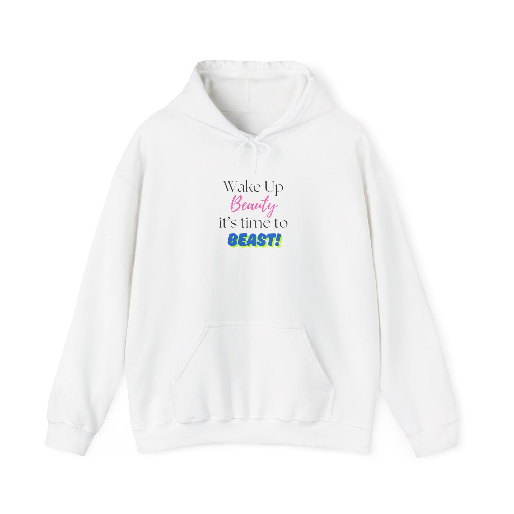 Hoodie — "Wake Up Beauty, It's Time to BEAST!" Inspirational Motivational Pullover