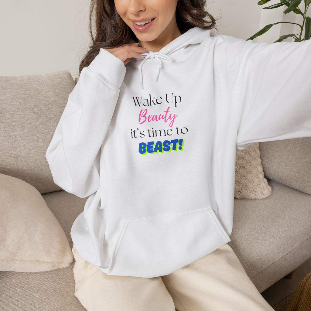 Hoodie — "Wake Up Beauty, It's Time to BEAST!" Inspirational Motivational Pullover