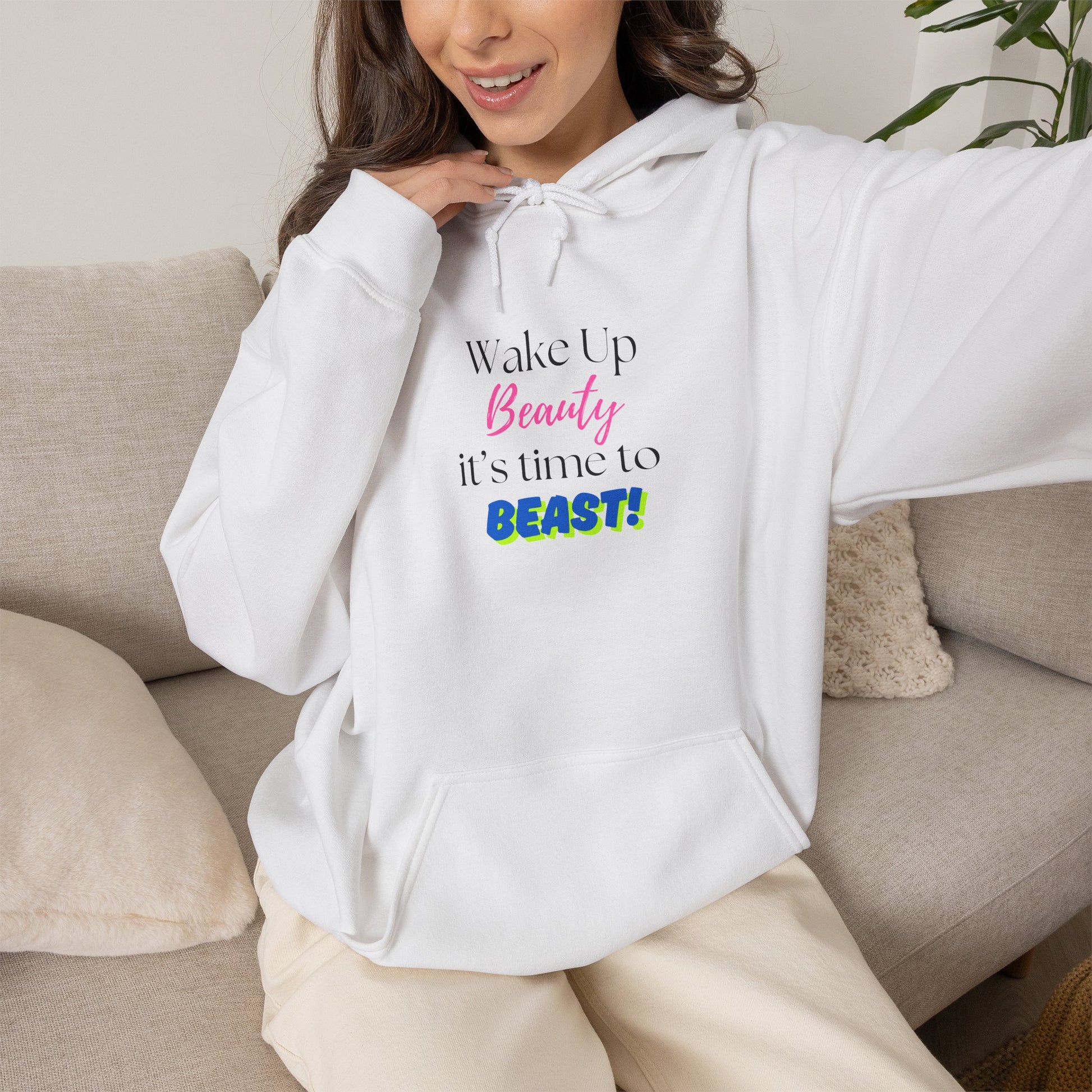 Hoodie — "Wake Up Beauty, It's Time to BEAST!" Inspirational Motivational Pullover