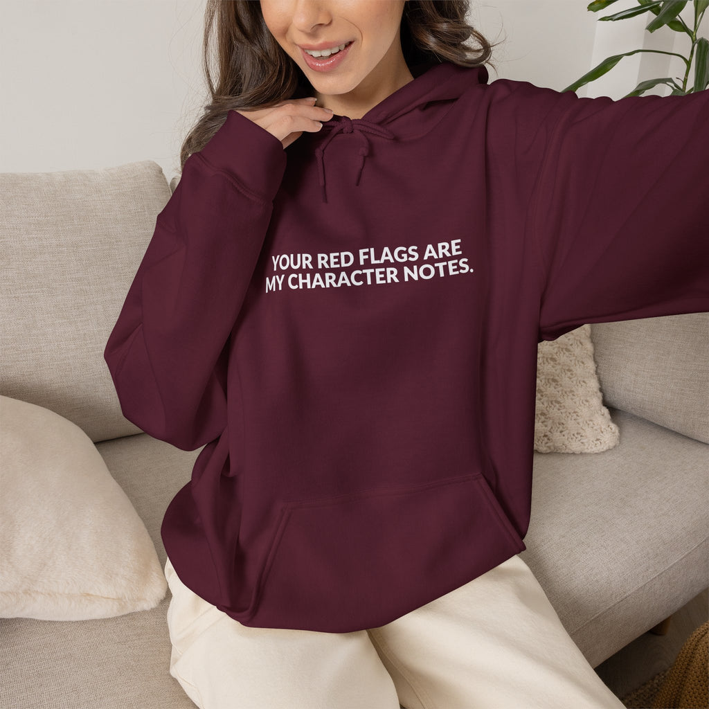 Your Red Flags Are My Character Notes - Funny Writer Hoodie