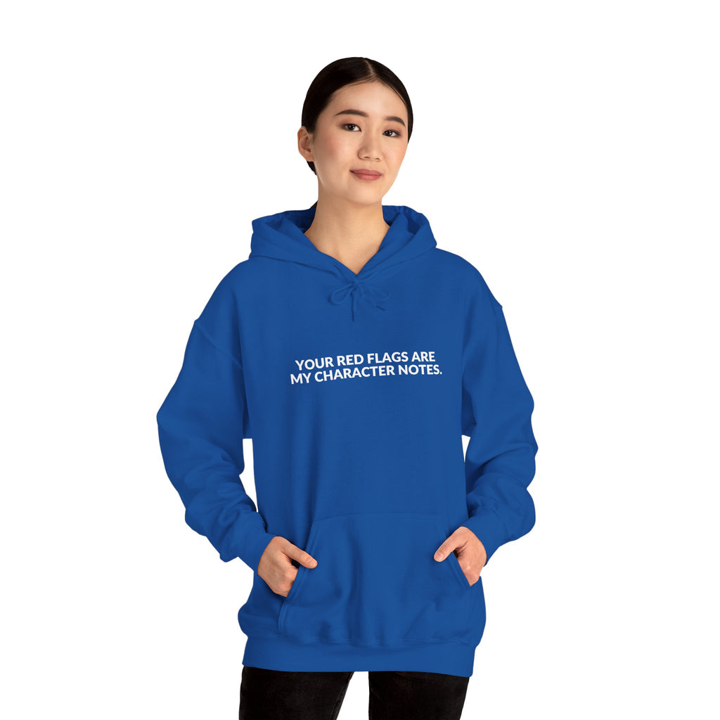 Your Red Flags Are My Character Notes - Funny Writer Hoodie