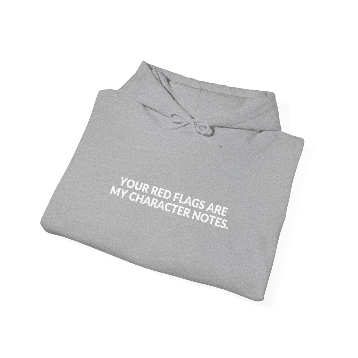 Your Red Flags Are My Character Notes - Funny Writer Hoodie