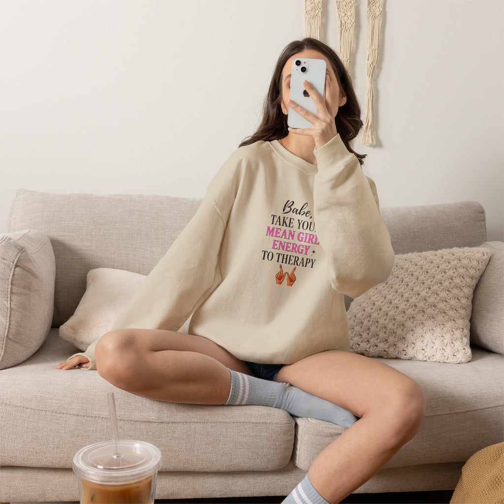 Babe Take Your Mean Girl Energy to Therapy Sweatshirt