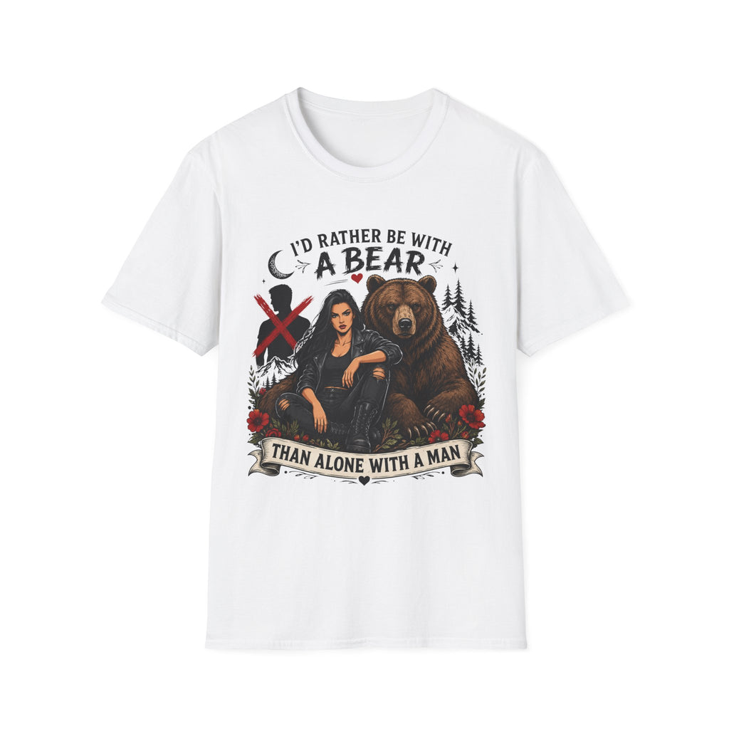 I'd Rather Be With a Bear T-Shirt Than Alone With a Man T-Shirt