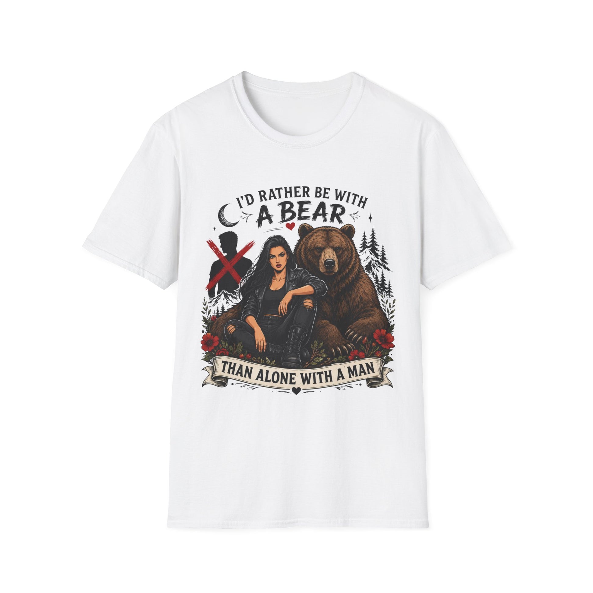 I'd Rather Be With a Bear T-Shirt Than Alone With a Man T-Shirt