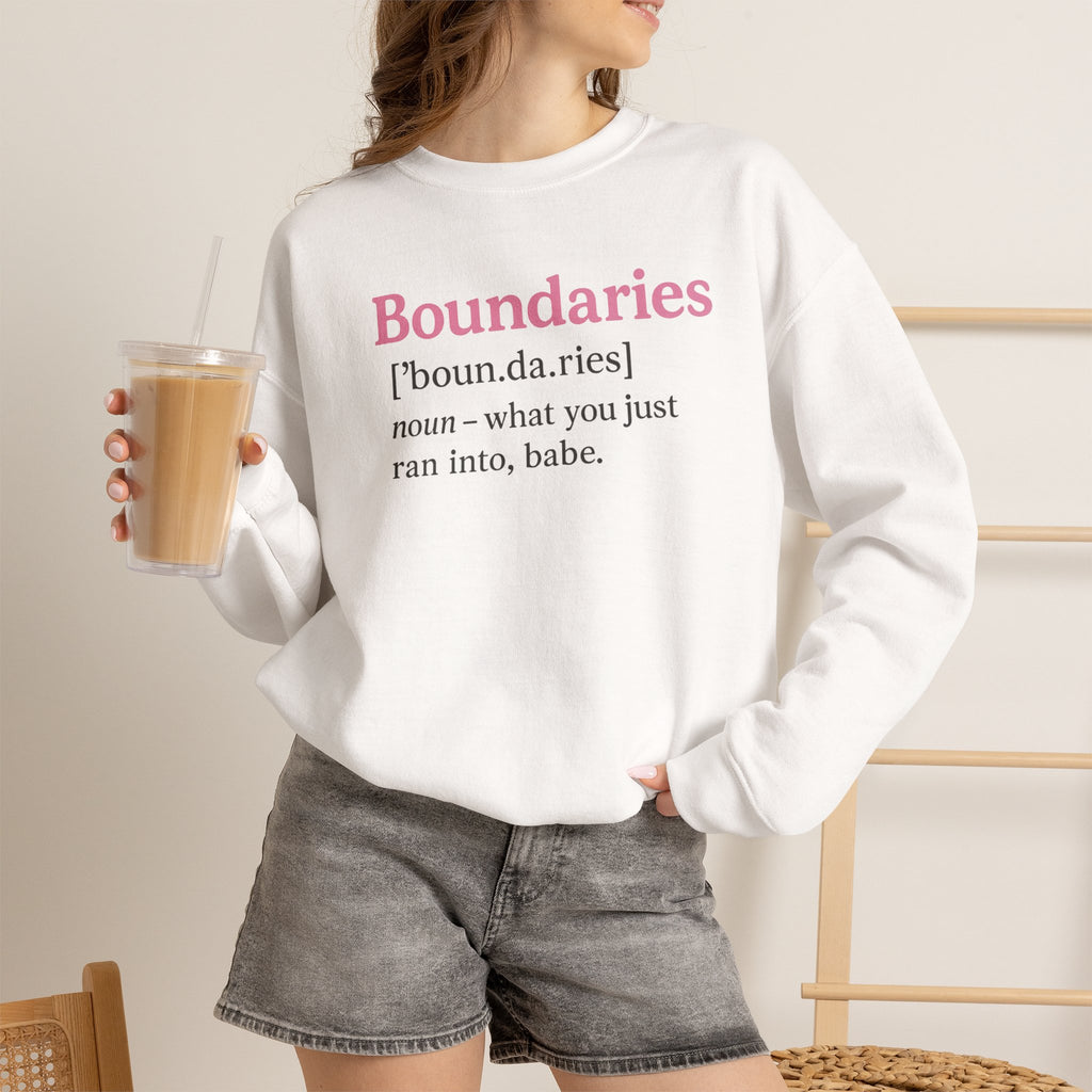 Boundaries Definition Sweatshirt — "Boundaries ... what you just ran into, babe." Soft Crewneck