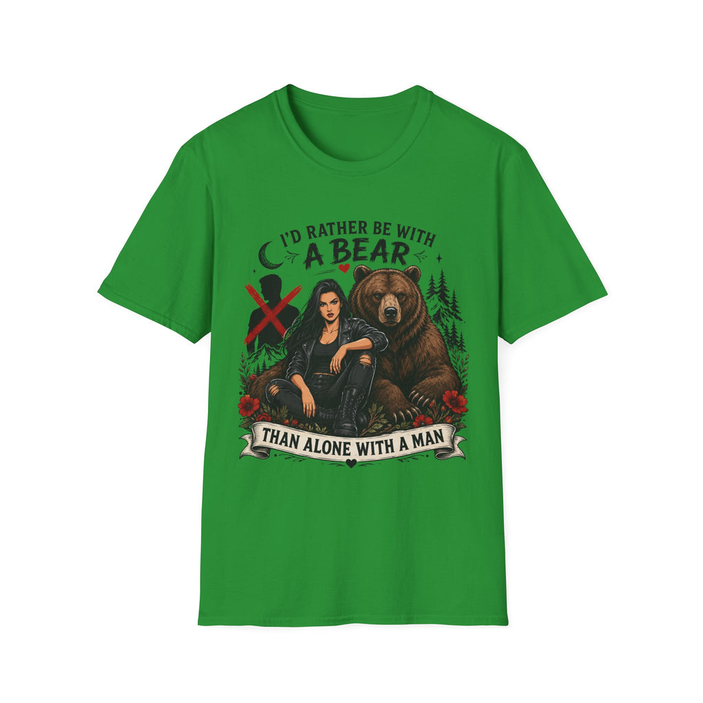 I'd Rather Be With a Bear T-Shirt Than Alone With a Man T-Shirt