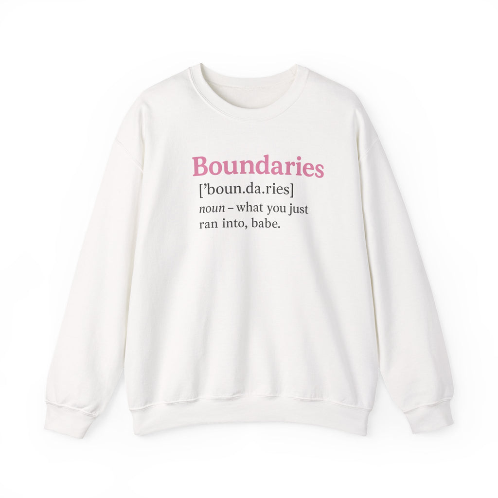 Boundaries Definition Sweatshirt — "Boundaries ... what you just ran into, babe." Soft Crewneck