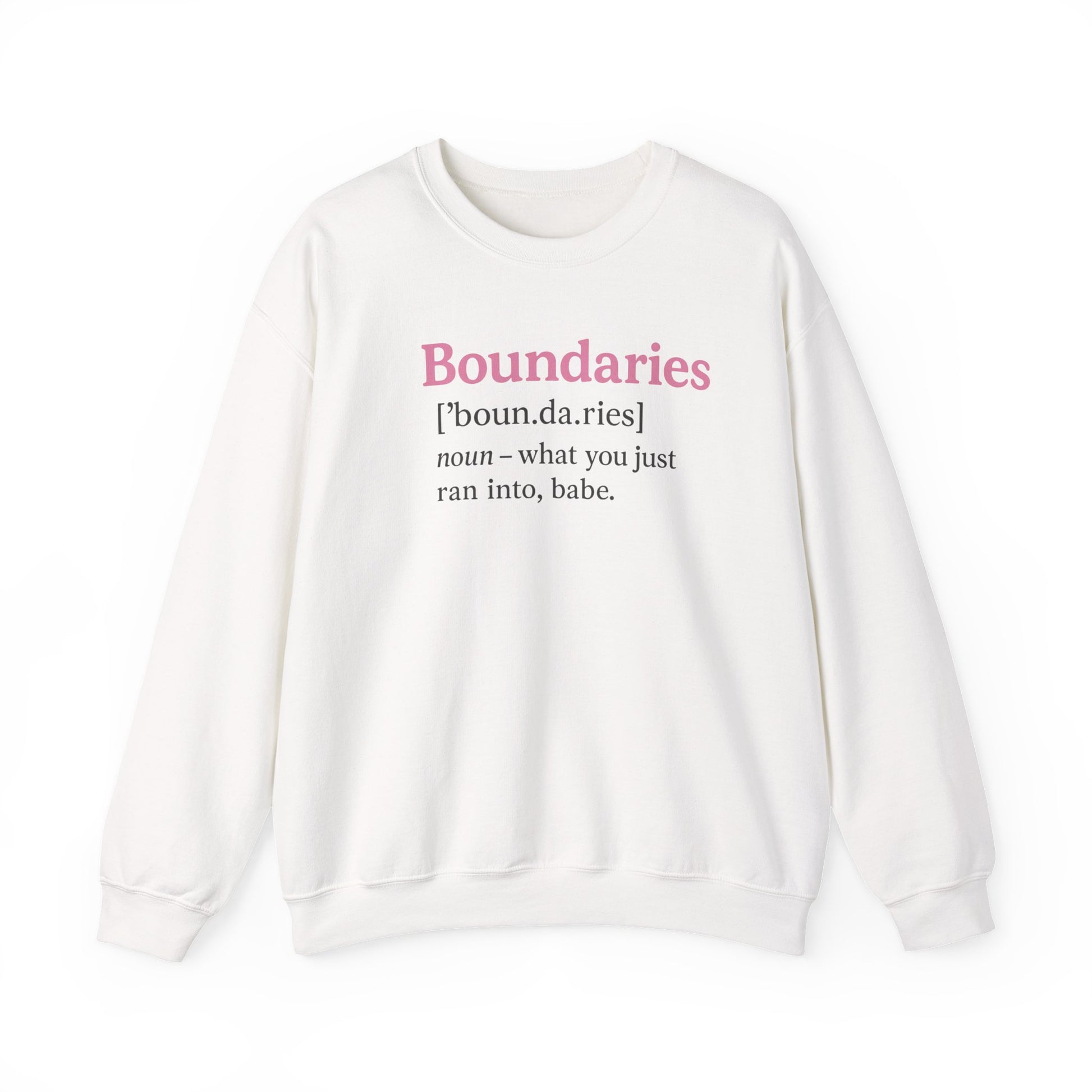 Boundaries Definition Sweatshirt — "Boundaries ... what you just ran into, babe." Soft Crewneck