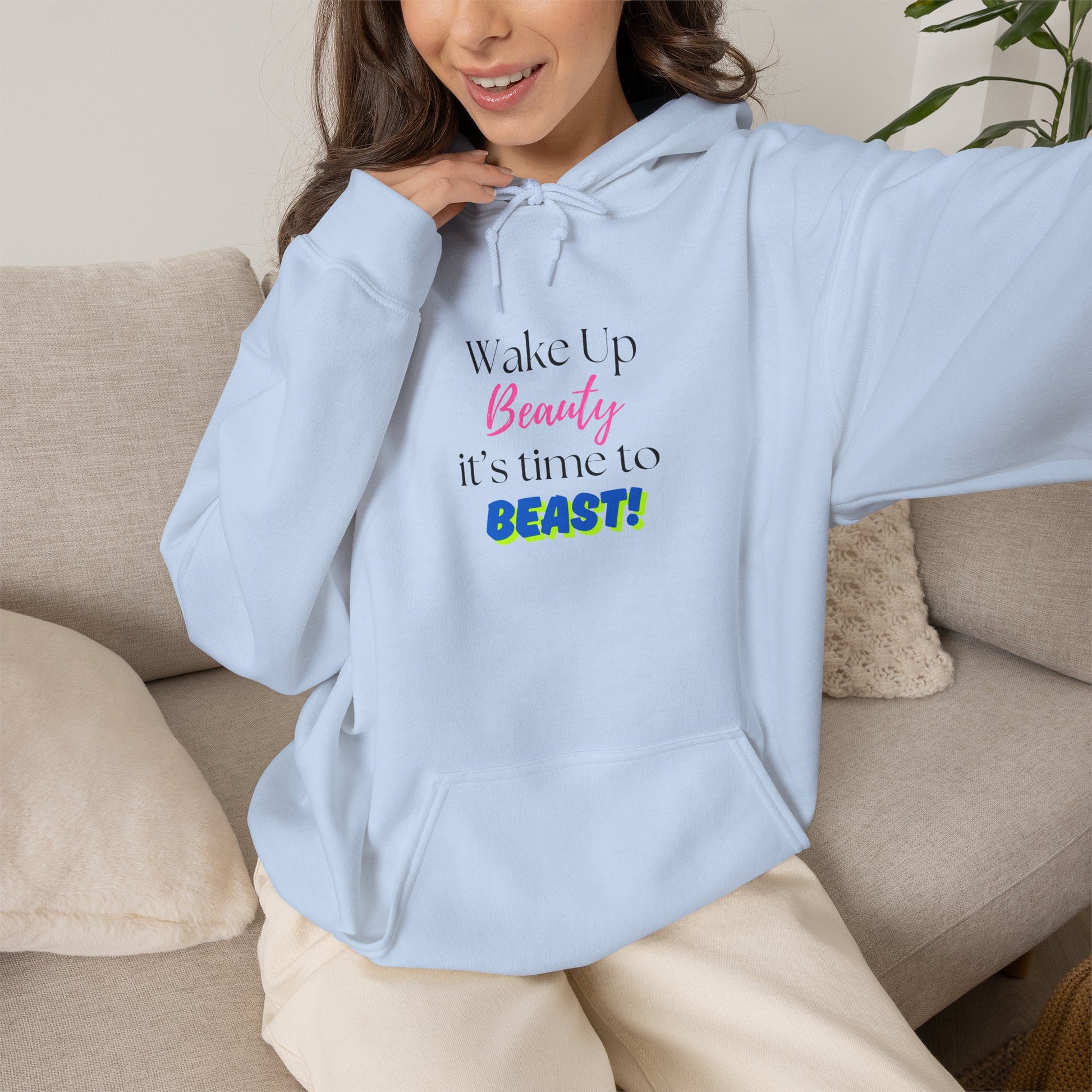 Hoodie — "Wake Up Beauty, It's Time to BEAST!" Inspirational Motivational Pullover