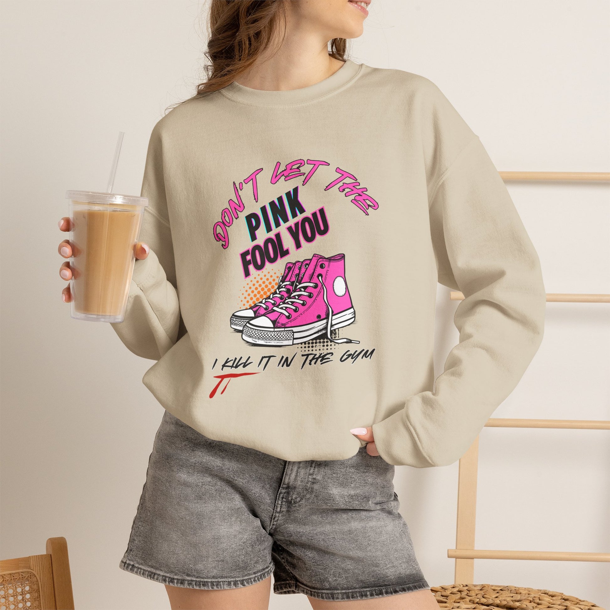 Don't Let The Pink Fool You. I KILL IT in the GYM - Unisex Sweatshirt