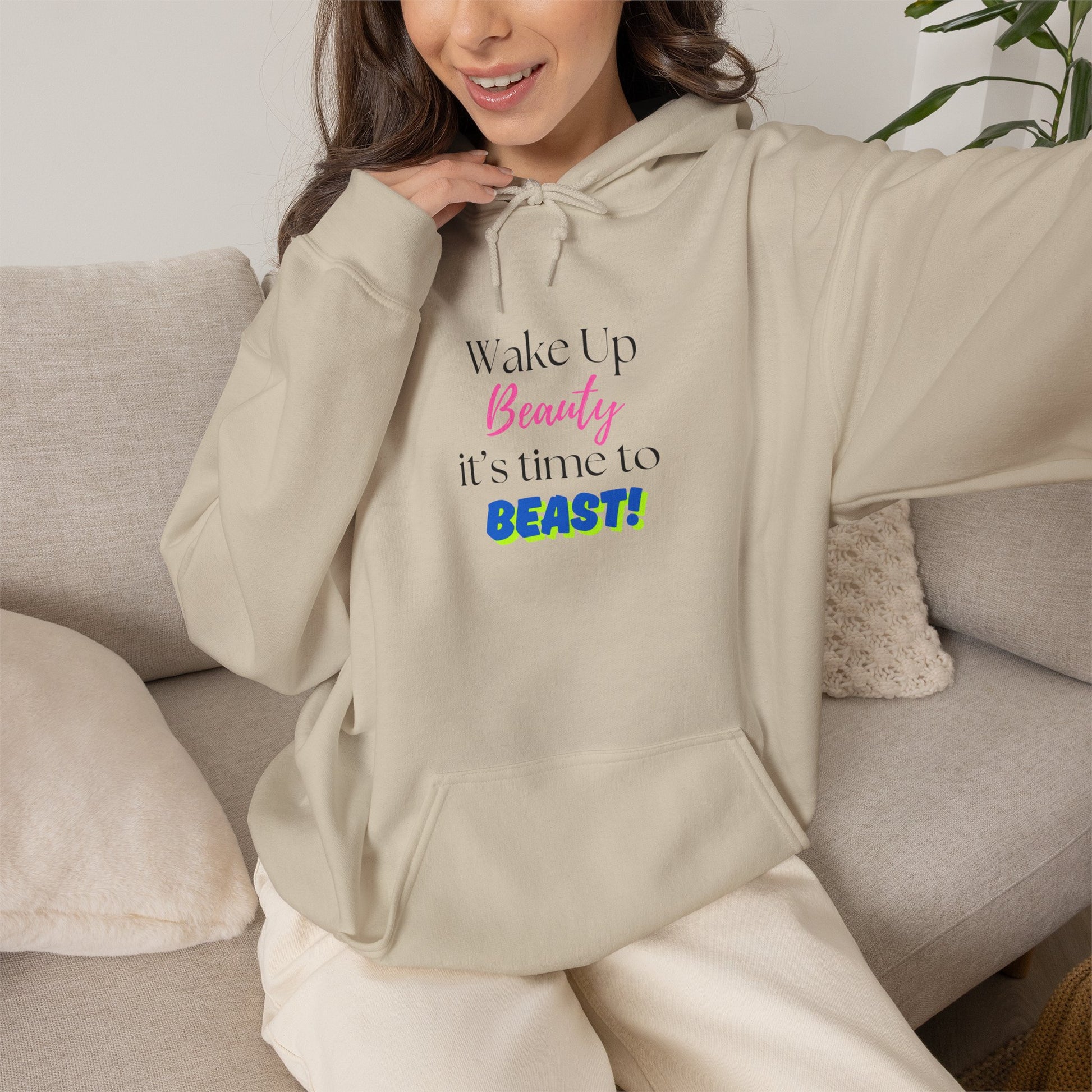 Hoodie — "Wake Up Beauty, It's Time to BEAST!" Inspirational Motivational Pullover