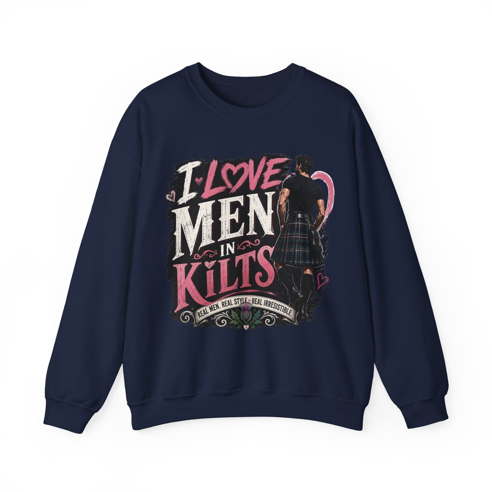 Crewneck Sweatshirt - "I Love Men in Kilts" Scottish Highland Kilt Lover Sweater