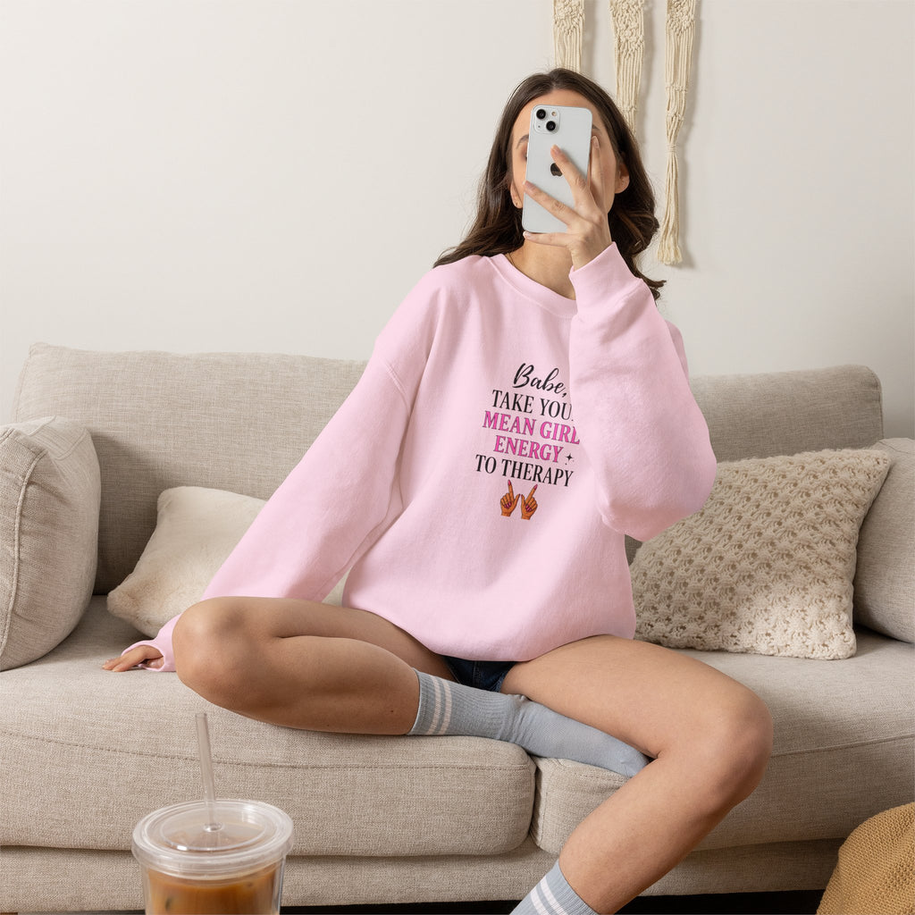 Babe Take Your Mean Girl Energy to Therapy Sweatshirt