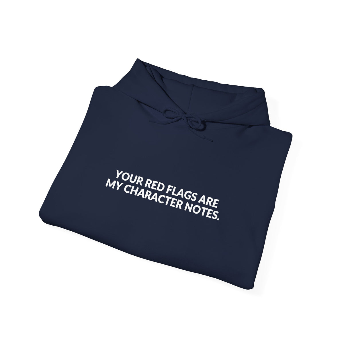 Your Red Flags Are My Character Notes - Funny Writer Hoodie