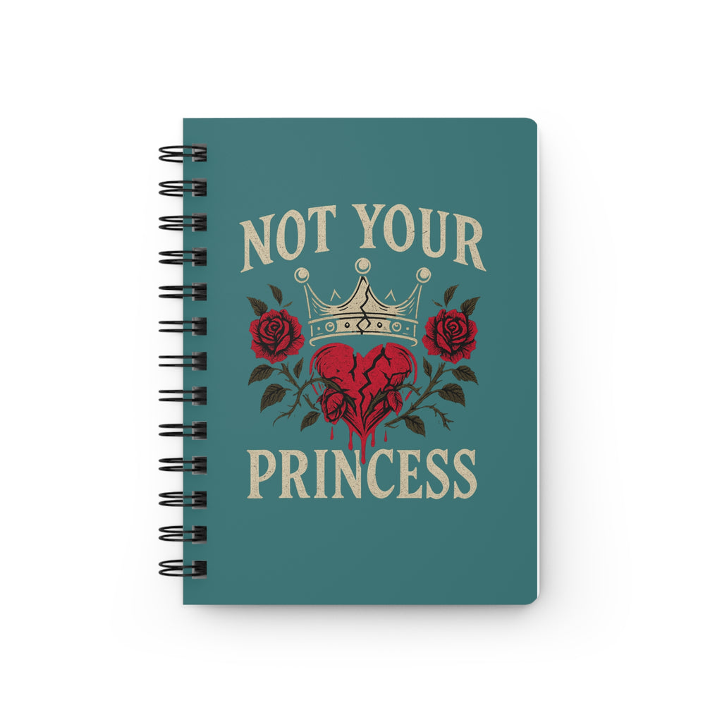 Not Your Princess Spiral Notebook – Gothic Rebel Feminist Journal