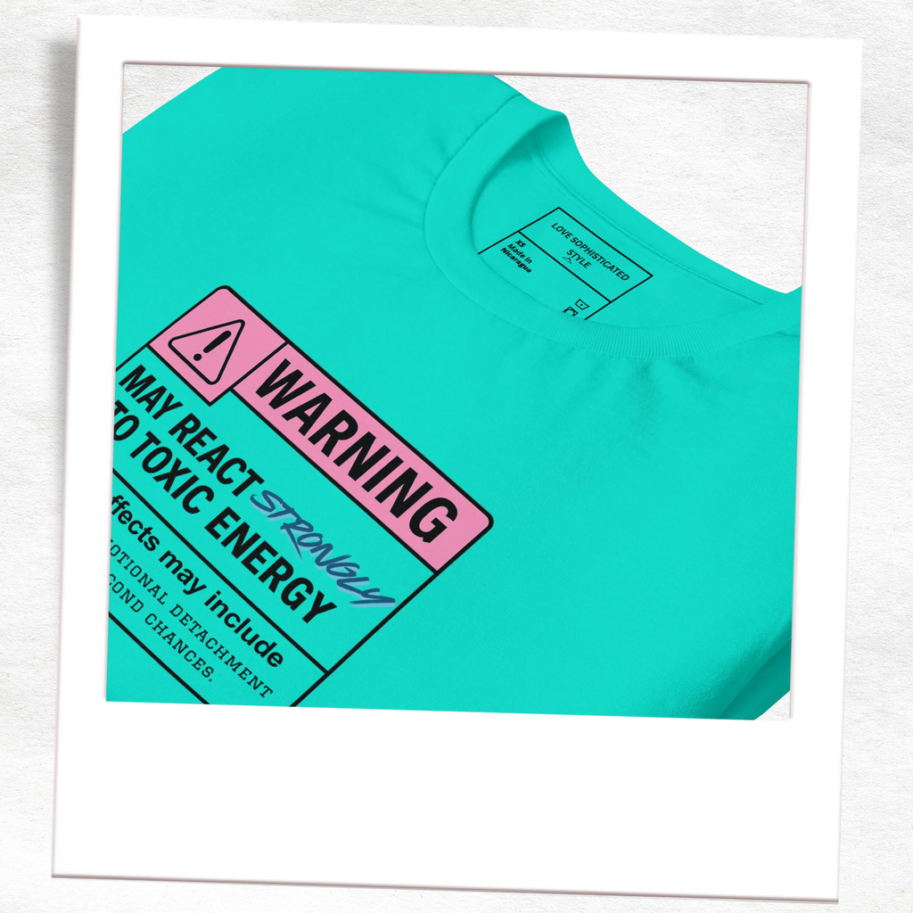 Warning - May React To Toxic Energy T-Shirt