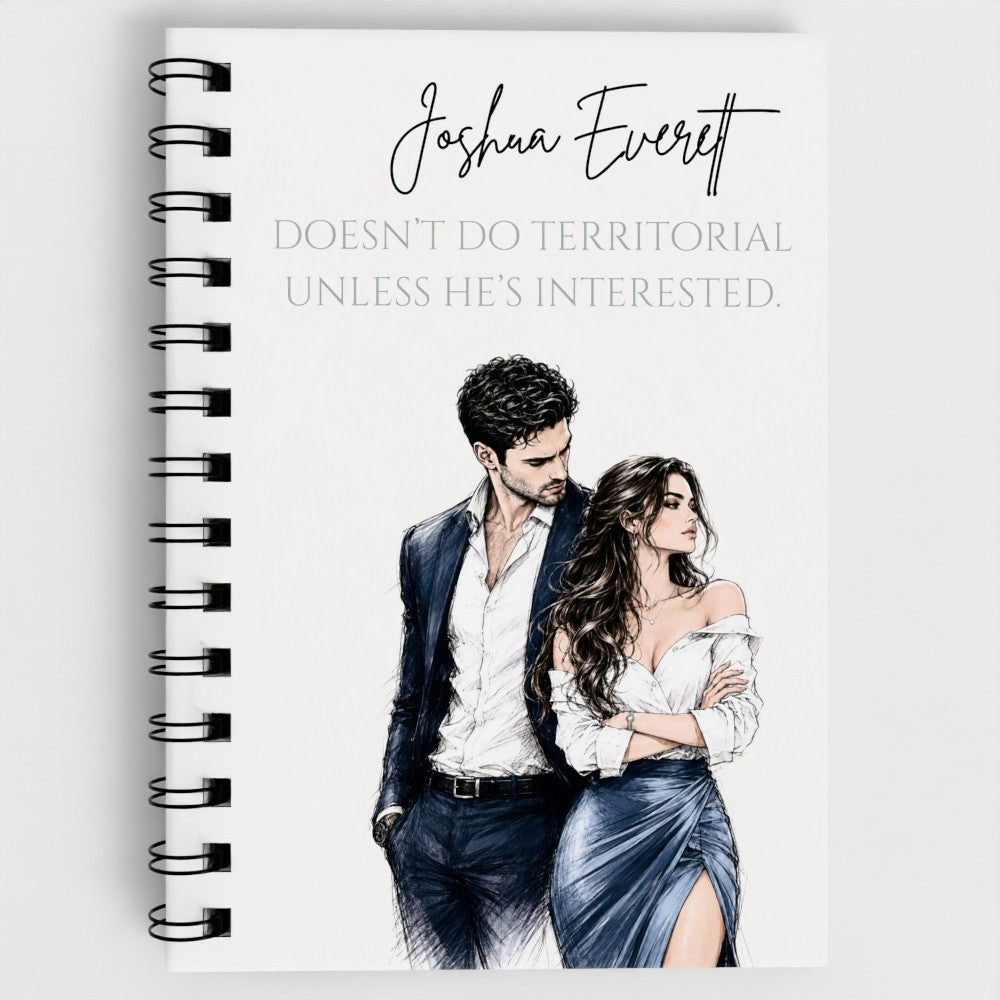 Joshua Everett Doesn't Do Territorial Unless He's Interested - The Assistant's Playbook - Spiral Lined Notebook