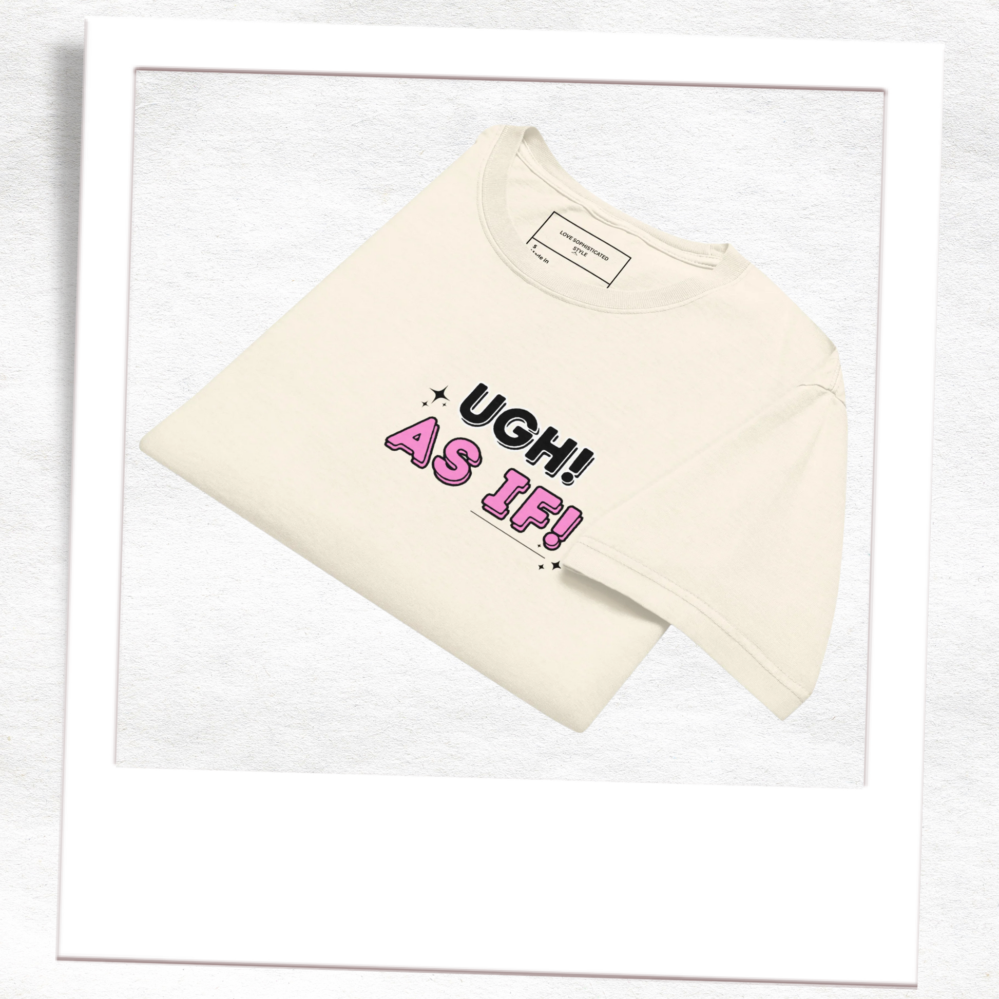 Ugh AS IF - Unisex Oversized T-Shirt